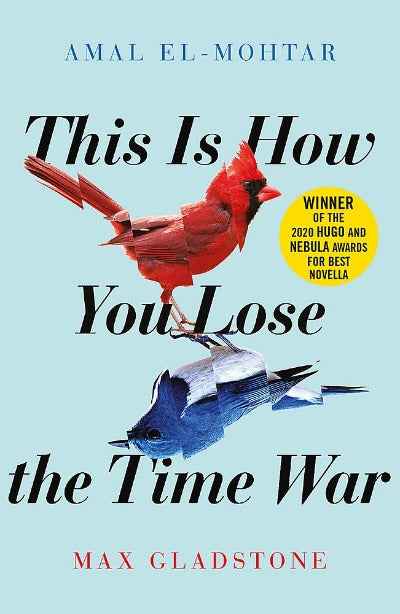 This Is How You Lose the Time War PaperbackÐ  by Amal El-Mohtar , Max Gladstone