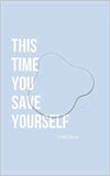 This Time You Save Yourself (Paperback) by Zara Bas