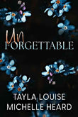 Unforgettable (Paperback) by Tayla Louise