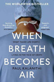 When Breath Becomes Air (Paperback) by Paul Kalanithi
