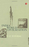 India and World Civilization (Paperback)Ð  by D P Singhal
