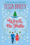 Wreck the Halls: A Novel (Paperback) by Tessa Bailey