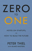 Zero to One: Notes on Start Ups – Peter Thiel & Blake Masters Paperback |9780753555194|