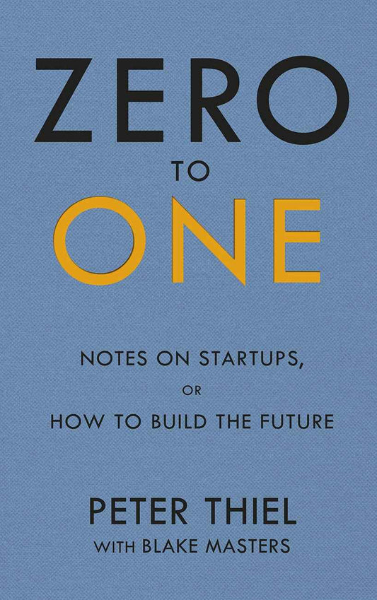 Zero to One: Notes on Start Ups – Peter Thiel & Blake Masters Paperback |9780753555194|